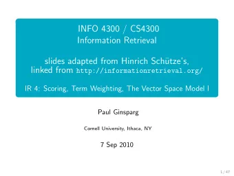 INFO 4300 / CS4300  Information Retrieval  slides adapted from Hinrich Sch  utzes, linked from