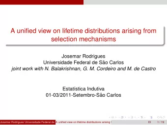 A unified view on lifetime distributions arising from  selection mechanisms  Josemar Rodrigues