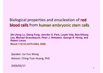 Biological properties and enucleation enucleation of of red red Biological properties and blood