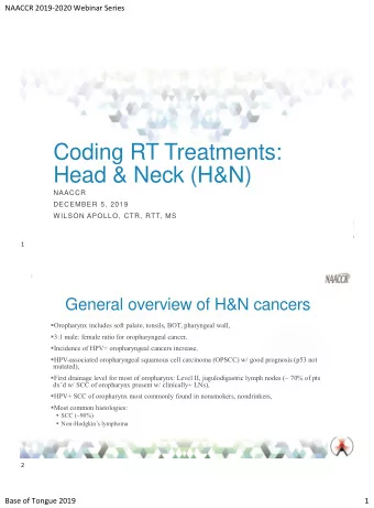 Coding RT Treatments:  Head &amp; Neck (H&amp;N)  NAACCR  DECEMBER 5, 2019  WILSON APOLLO, CTR,