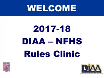 2017-18 DIAA  NFHS  Rules Clinic  DIAA STAFF  Thomas E. Neubauer, CMAA  Executive Director