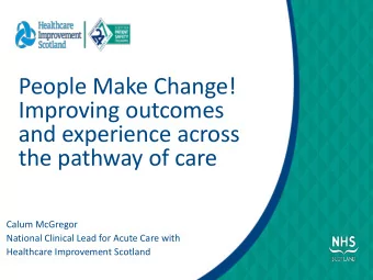 the pathway of care  Calum McGregor  National Clinical Lead for Acute Care with  Healthcare