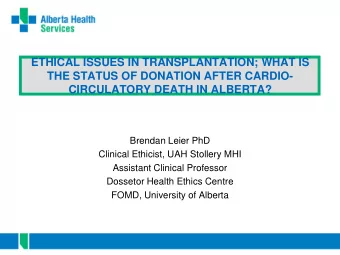 ETHICAL ISSUES IN TRANSPLANTATION; WHAT IS  THE STATUS OF DONATION AFTER CARDIO-  CIRCULATORY DEATH