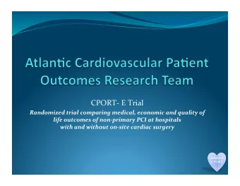 Atlantic CPORT  Mo#va#on for Trial  Sustain primary PCI program at noSOS hospitals