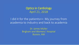 Optics in  in Cardiology  April 21, 2018  I did it for the patients&gt;&gt;: My journey from