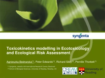 Toxicokinetics modelling in Ecotoxicology  and Ecological Risk Assessment Agnieszka Bednarska (1) ,