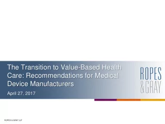 The Transition to Value-Based Health  Care: Recommendations for Medical  Device Manufacturers