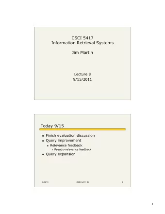 CSCI 5417  Information Retrieval Systems Jim Martin   Lecture 8  9/15/2011  Today 9/15