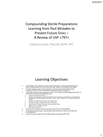 Learning Objectives  1.  To challenge current practices in your sterile preparations areas by