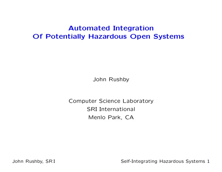 automated integration of potentially hazardous open