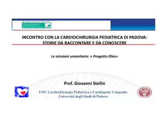 INCONTRO CON LA CARDIOCHIRURGIA PEDIATRICA DI PADOVA:  STORIE DA RACCONTARE E DA CONOSCERE  Le