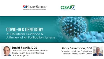 A Review of Air Purification Systems  David Reznik, DDS  Gary Severance, DDS  Director of the Oral