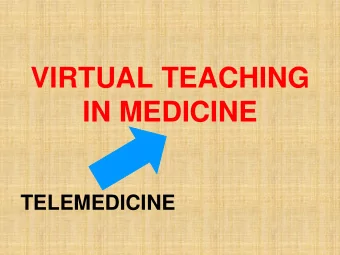 VIRTUAL TEACHING  IN MEDICINE  TELEMEDICINE  What is Telemedicine?  A SEVERELY OVERUSED AND MISUSED