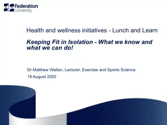 what we can do!  Dr Matthew Wallen, Lecturer, Exercise and Sports Science  19 August 2020  &gt; 10