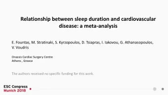 Relationship between sleep duration and cardiovascular  disease: a meta-analysis  E. Fountas, M.