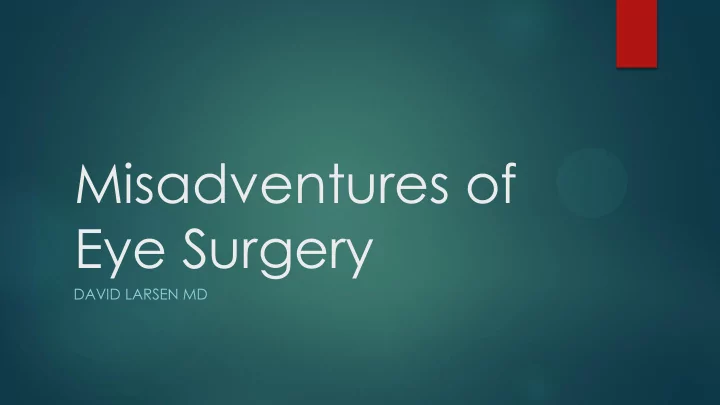 misadventures of eye surgery