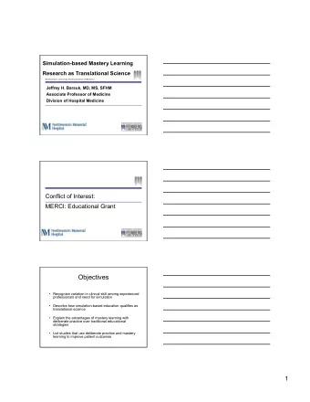 Objectives  Recognize variation in clinical skill among experienced  professionals and need for