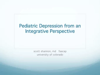 Pediatric Depression from an  Pediatric Depression from an  Inte  Integrative  grative Pe  Perspe
