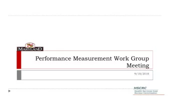 Performance Measurement Work Group  Meeting  9/18/2018  Agenda  1. Welcome and Introductions