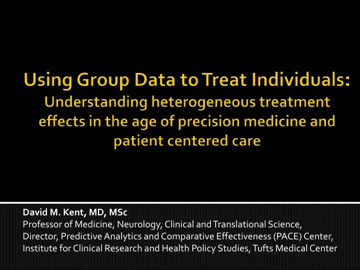 david m kent md msc professor of medicine neurology
