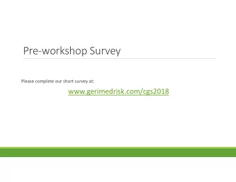 Pre  workshop Survey Please complete our short survey at:  www.gerimedrisk.com/cgs2018 Forging