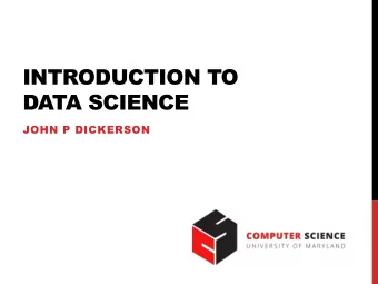 DATA SCIENCE  JOHN P DICKERSON  TODAYS LECTURE  Analysis,  Exploratory  Insight &amp;  Data