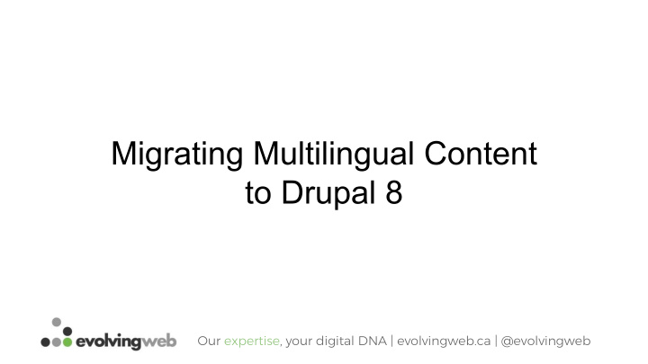 migrating multilingual content to drupal 8