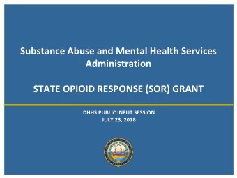 Substance Abuse and Mental Health Services  Administration  STATE OPIOID RESPONSE (SOR) GRANT  DHHS