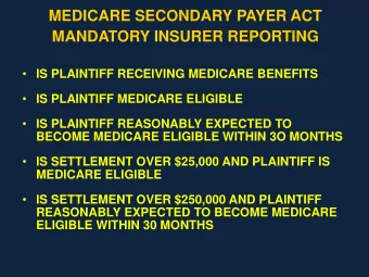 MANDATORY INSURER REPORTING  IS PLAINTIFF RECEIVING MEDICARE BENEFITS  IS PLAINTIFF MEDICARE