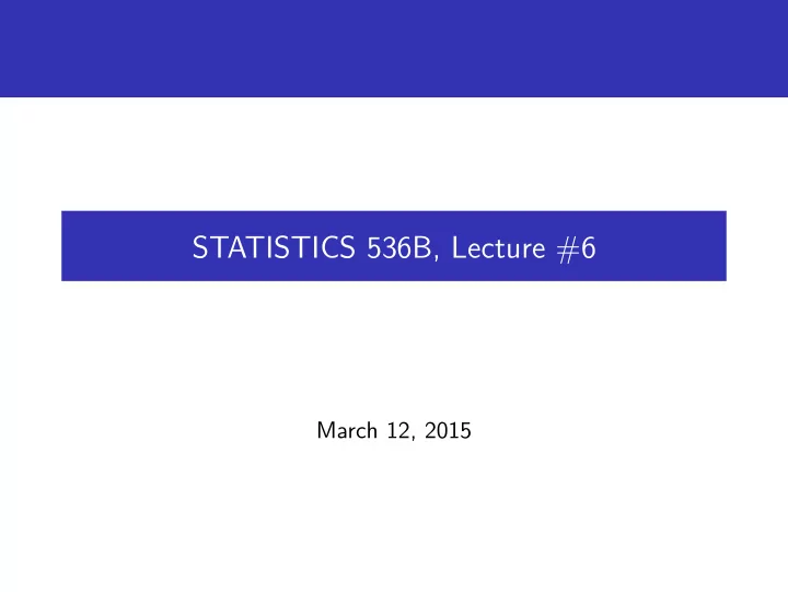 statistics 536b lecture 6