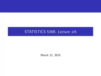 STATISTICS 536B, Lecture #6  March 12, 2015  Meta-Analysis - continued:  Selected comments prompted