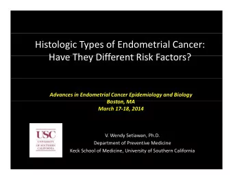 Histologic Types of Endometrial Cancer:  Have They Different Risk Factors?  Have They Different