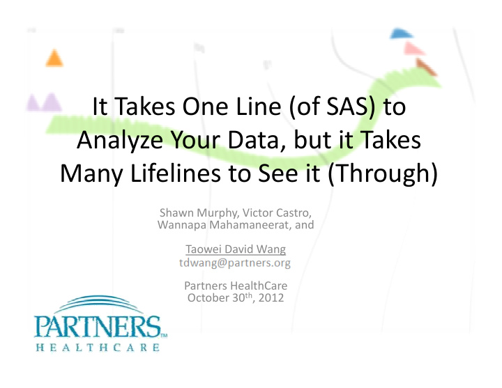 it takes one line of sas to analyze your data but it