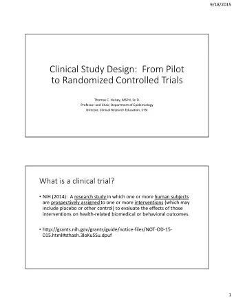Clinical Study Design: From Pilot to Randomized Controlled Trials Thomas C. Hulsey, MSPH, Sc.D.