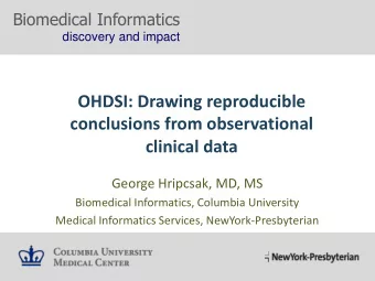 conclusions from observational  clinical data  George Hripcsak, MD, MS  Biomedical Informatics,