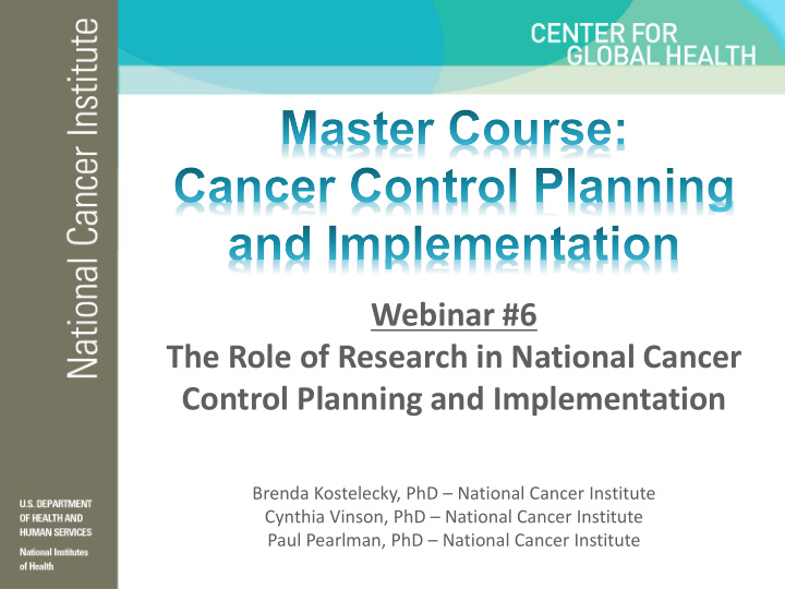 webinar 6 the role of research in national cancer control