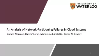 An Analysis of Network-Partitioning Fail  ilures in  in Clo  loud Systems  Ahmed Alquraan, Hatem