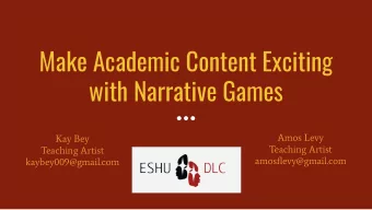 Make Academic Content Exciting  with Narrative Games  Amos Levy  Kay Bey  Teaching Artist  Teaching