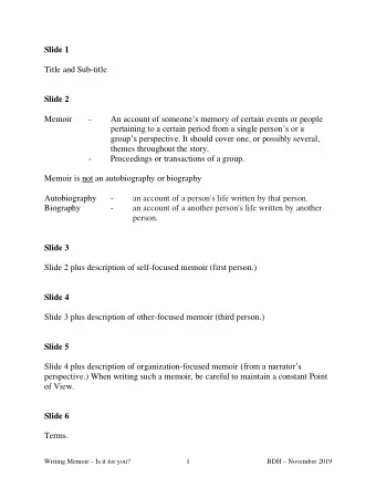 Slide 1  Title and Sub-title  Slide 2 An account of some ones memory of certain events or people