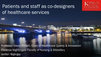 of healthcare services  Professor Glenn Robert, Chair of Healthcare Quality &amp; Innovation