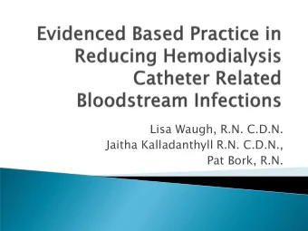 Lisa Waugh, R.N. C.D.N.  Jaitha Kalladanthyll R.N. C.D.N.,  Pat Bork, R.N.  Learning Objectives