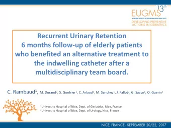 6 months follow-up of elderly patients  who benefited an alternative treatment to  the indwelling