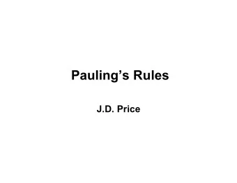 Paulings Rules  J.D. Price  Pauling's Rules Rule 1. Interatomic Distance . A coordination
