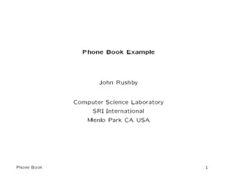 Phone  Bo  ok  Exam  ple  John  Rushb  y  Com  puter  Science  Lab  o  rato  ry  SRI  International