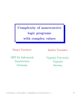 Complexit  y  of  nonrecursiv  e  logic  programs  with  complex  v  alues  Sergei  V  orob  y  o
