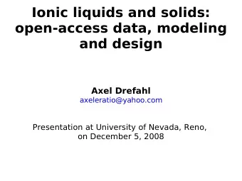 Ionic liquids and solids:  open-access data, modeling  and design  Axel Drefahl