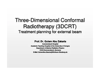 Three  Three-Dimensional Conformal  Dimensional Conformal  Radiotherapy (3DCRT)  Radiotherapy
