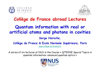 Collge de France abroad Lectures  Quantum information with real or  artificial atoms and photons