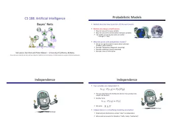 Probabilistic Models  CS 188: Artificial Intelligence  Bayes Nets  Models describe how (a