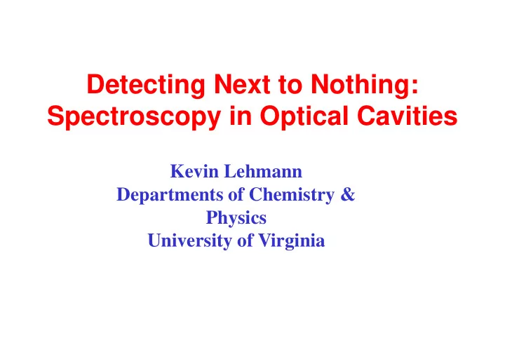 detecting next to nothing spectroscopy in optical cavities